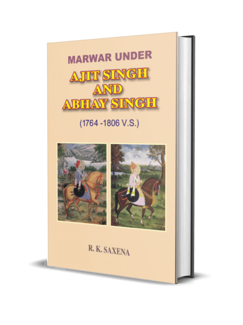 Marwar under Ajit Singh and Abhay Singh (1764-1806 v.s.)